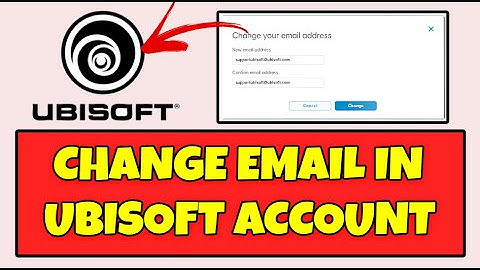 How To Change Your Email On Ubisoft Account - Update Your Email In Ubisoft Account In Windows 10/11