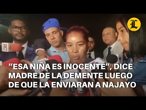 “Esa niña es inocente”, dice madre de Steyci Peña luego de que la enviaran a Najayo