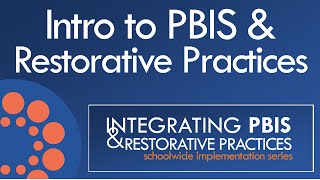 Intro to PBIS and Restorative Practices