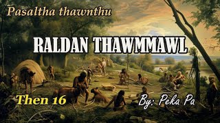 RALDAN THAWMMAWL (Then 16) Peka Pa
