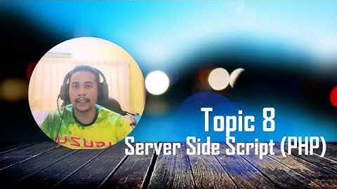 Chapter 8 : Server side scripting with Php - Part1