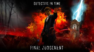 Detective in Time | Final Judgement