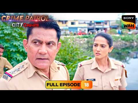 Social Media से Police को पता चला Crime का | Crime Patrol City Crimes | Full Episodes | Episode 18