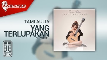 Tami Aulia - Yang Terlupakan (Karaoke Video) | No Vocal
