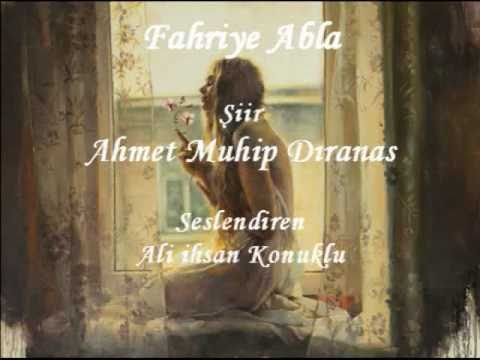 Fahriye Abla-Bir Ahmet Muhip Dıranas Şiiri