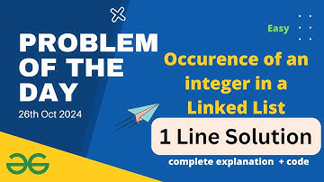 Occurence of an integer in a Linked List gfg potd  | GeeksforGeeks POTD 26th October | 1 lliner