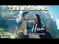 YODHA: Tere Sang Ishq Hua (Full Audio) Sidharth Malhotra,Raashii |Arijit Singh,Neeti,Tanishk, Kunaal