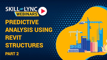 Predictive Analysis using REVIT Structures (Part - 2) | Skill-Lync