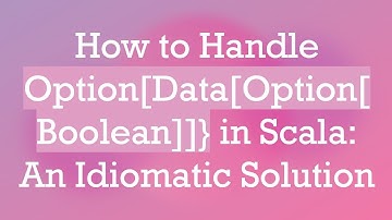 How to Handle Option[Data[Option[Boolean]]} in Scala: An Idiomatic Solution