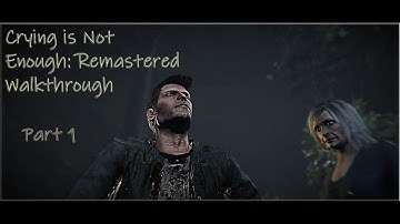 Crying is Not Enough: Remastered Walkthrough - Part 1
