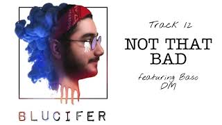 ΔRTHUR - 12. Not That Bad (feat. Baso DM) [Official Audio]