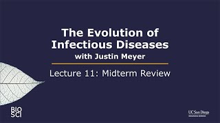 The Evolution of Infectious Diseases with Justin Meyer: Lecture 11 - Midterm Review