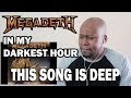 (Thoughtful Reaction To) Megadeth- In My Darkest Hour