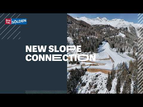 Discover our new Slope Connection in Sölden!