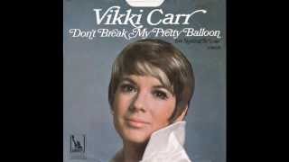 Video thumbnail of "Vikki Carr – “Don’t Break My Pretty Balloon” (Liberty) 1968"