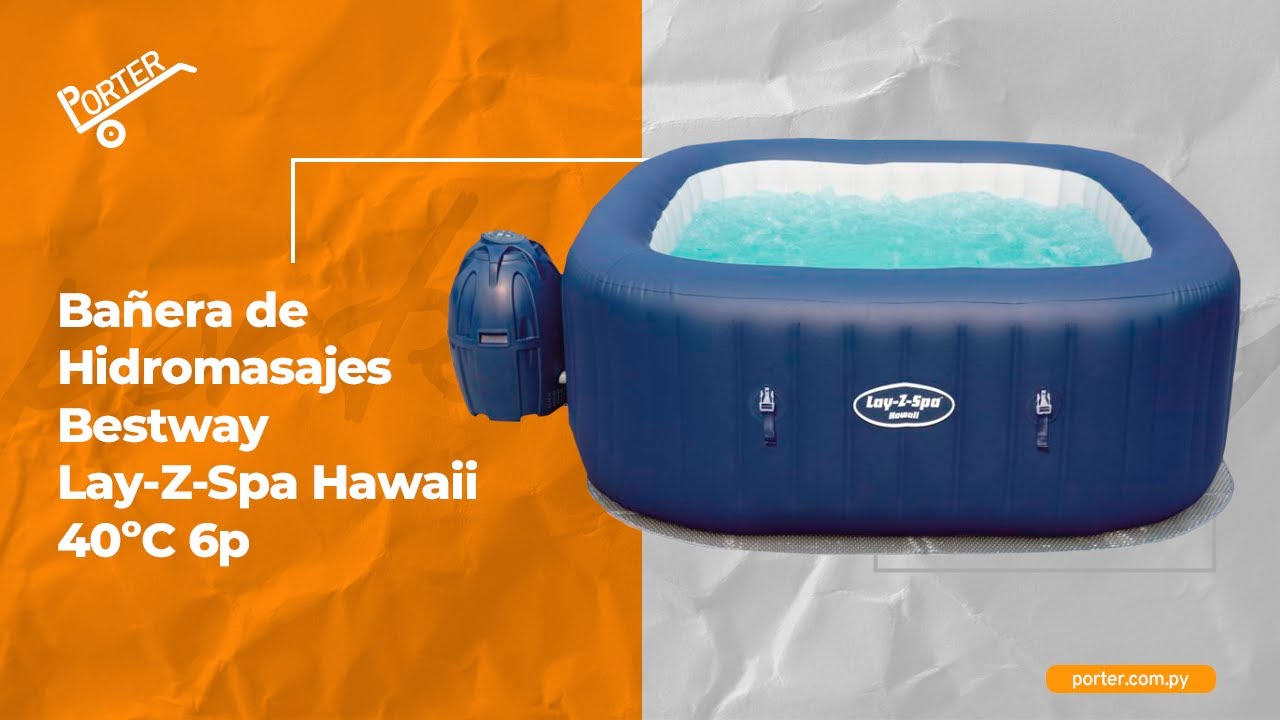 Hidromasajes Bañera 6p Bestway - de Lay-Z-Spa YouTube porter.com.py Hawaii - 40ºC