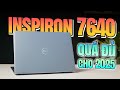 Dell Inspiron 16 Plus 7640: Quá ĐỦ cho năm 2025