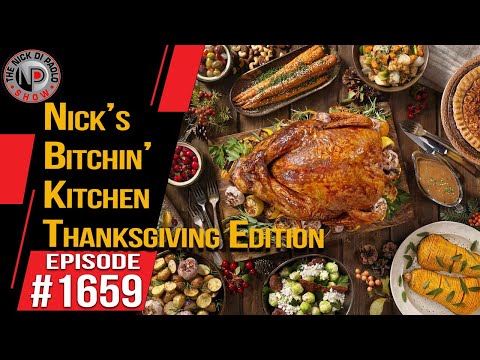 Nick’s Bitchin’ Kitchen: Thanksgiving Edition | Nick Di Paolo Show