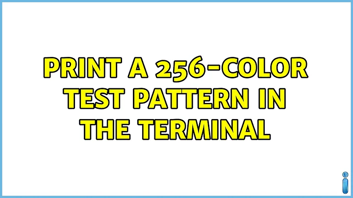Ubuntu: Print a 256-color test pattern in the terminal (6 Solutions!!)