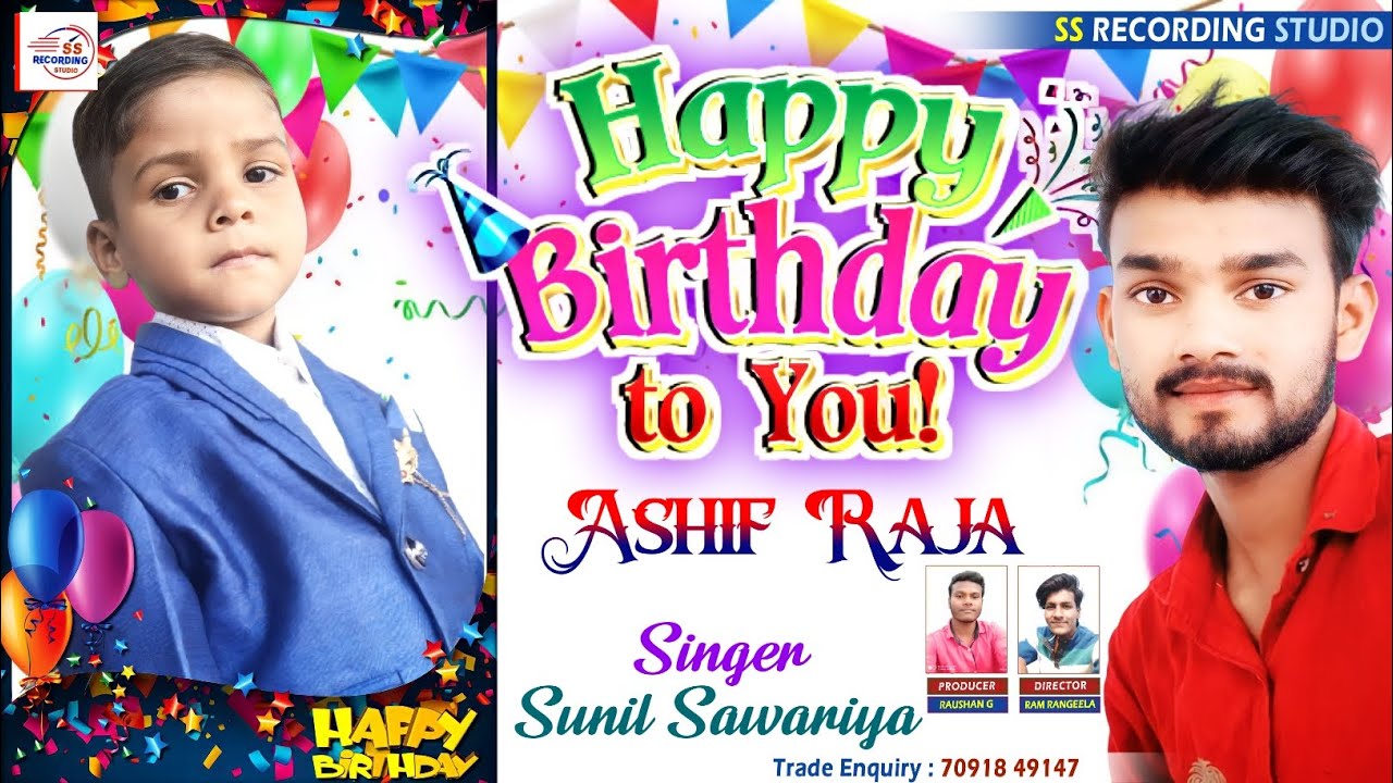 Happy Birthday Song || Ashif Raja birthday geet - sunil sawariya ka new ...
