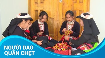 Gìn giữ văn hóa truyền thống của người Dao quần chẹt