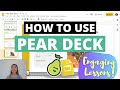 How to use PEAR DECK to make ENGAGING & INTERACTIVE lessons QUICKLY. ✨ Great for Distance Learning!