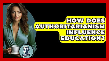 How Does Authoritarianism Influence Education? - Philosophy Beyond