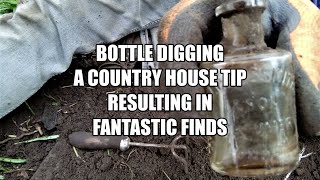 Bottle Digging a Country House Tip Resulting in Fantastic Finds