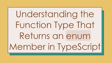 Understanding the Function Type That Returns an enum Member in TypeScript