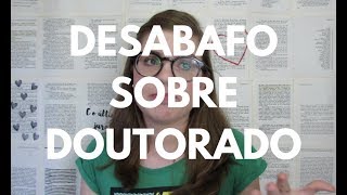DESABAFO: Como eu me sinto no Doutorado por Gabriela Pedrão