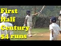 My First Half Century 54 runs