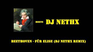 Beethoven - Für Elise (Dj Nethx Remix)