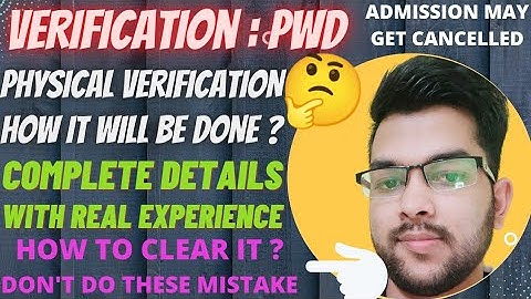 Physical verification for PWD students | Complete Details With Real experience #Pwd #verification