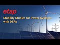 Stability Studies for Power Systems with DERs