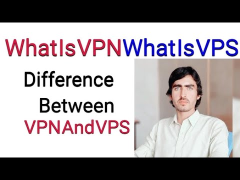 What Is VPN And What Is VPS | Difference Between VPN And VPS