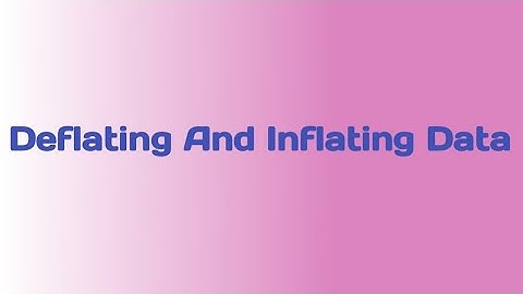 Deflating  and Inflating Data | By Indices Quantative Methods