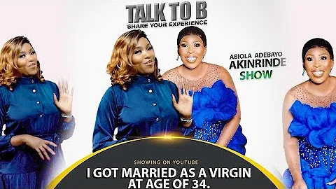 "I GOT MARRIED AS A VIRGIN AT AGE 34" - Talk To B (EPISODE 11)
