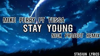 Mike Perry Ft Tessa _ Stay Young _ Lyrics Video