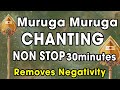Muruga muruga non stop 30minutes chanting  removes negativity  csathya