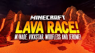 Minecraft LAVA RACE w/ Nade, Vikkstar, Jerome and Woofless!