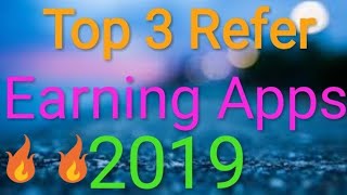 || Top 3 Refer Earning Apps 2019 - Update World ||