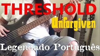 THRESHOLD - Unforgiven - Leg.PT.BR (bass cover)