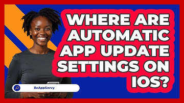 Where Are Automatic App Update Settings On iOS?