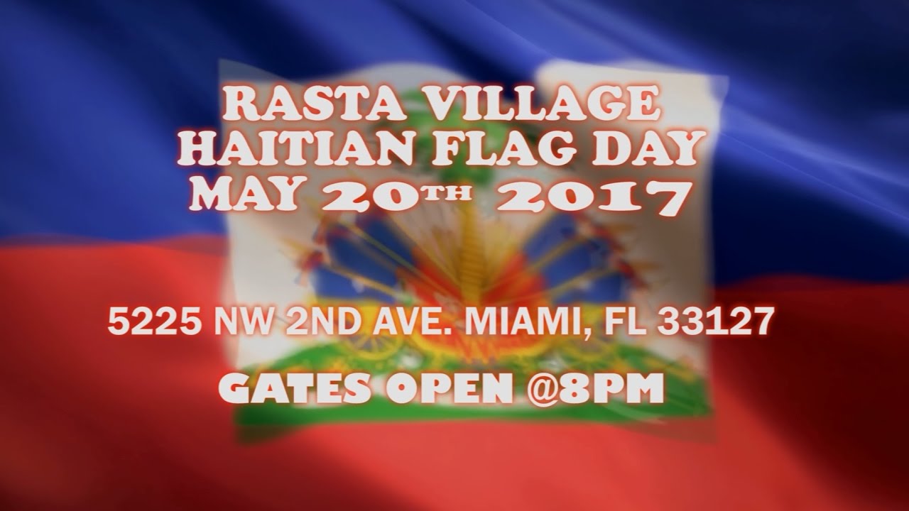 RASTA VILLAGE HAITIAN FLAG DAY FESTIVAL MAY 20th 2017 - YouTube