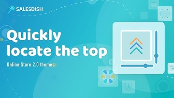 Salesdish Scroll to top button usage guide for Shopify online store 2.0 themes