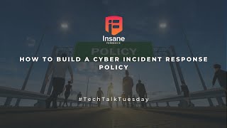 IR Plan, Policy & Procedures Part 2: How To Write a Cybersecurity Incident Response Policy