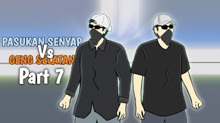 PASUKAN SENYAP Vs GENG SELATAN PART 7 - DRAMA ANIMASI