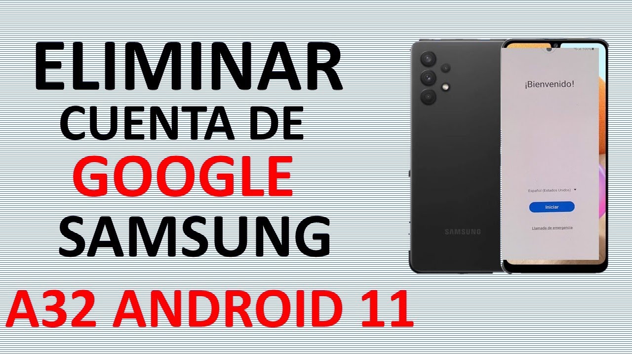 Eliminar cuenta de google samsung galaxy a32 android 11 - YouTube