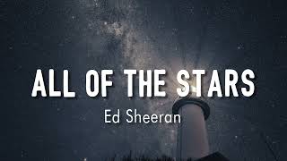 All Of The Stars - Ed Sheeran ( Lyrics + vietsub )