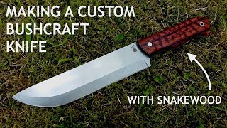 A Custom Bushcraft Knife with SNAKEWOOD handle // Knifemaking // My Cellar Workshop